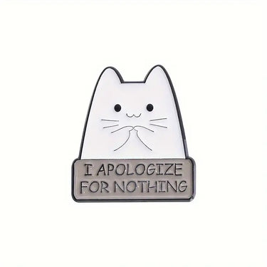 I Apologise for Nothing Cat Pin